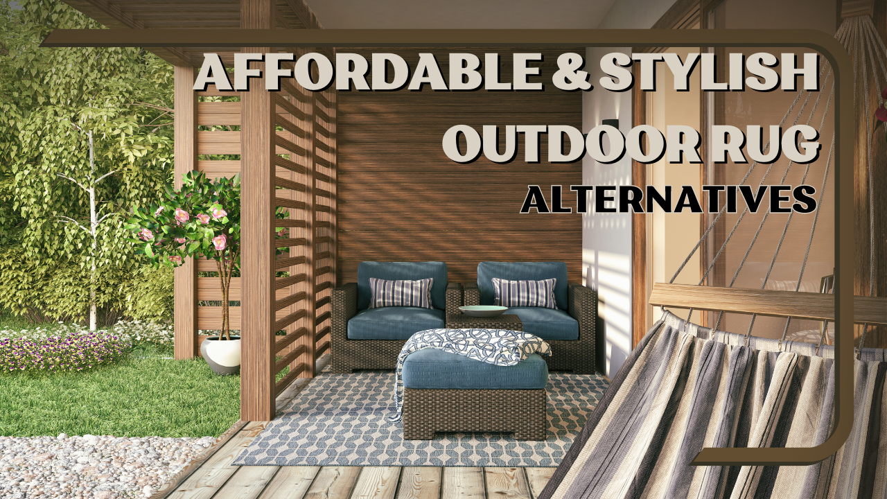 7 Affordable & Stylish Outdoor Rug Alternatives In 2024