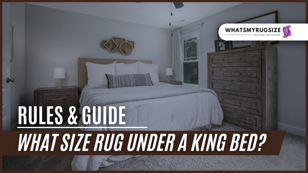 What Size Rug under a King Bed