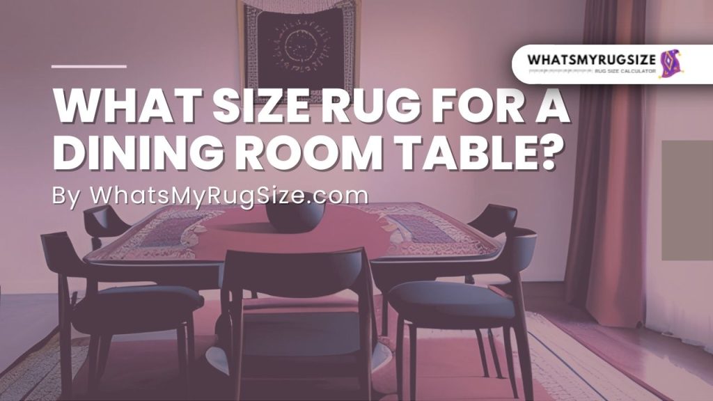 What size rug for a dining room table