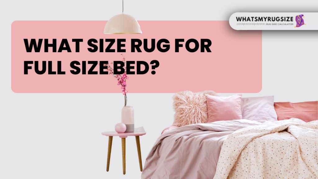 what size rug for full size bed