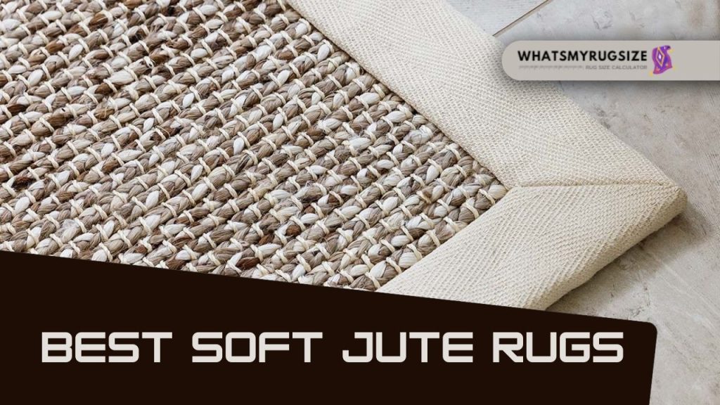Best Soft Jute Rugs