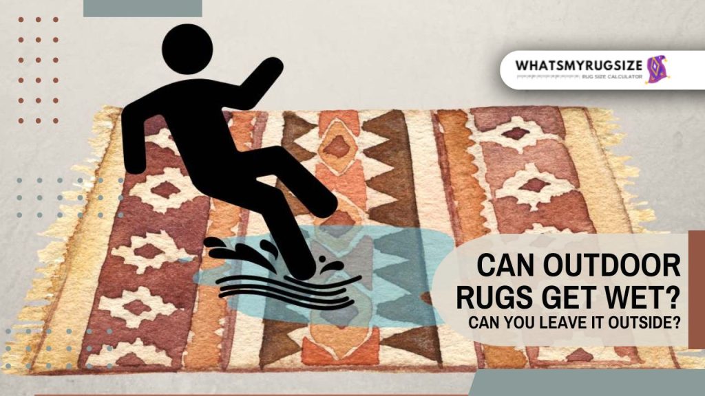 Can outdoor rugs get wet