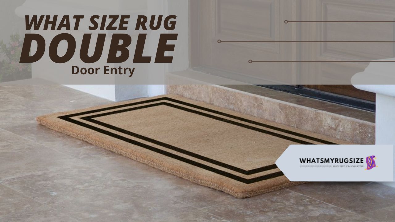 What Size Rug For Double Door Entry? (or Best)