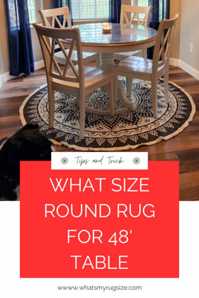 What size round rug for 48' table