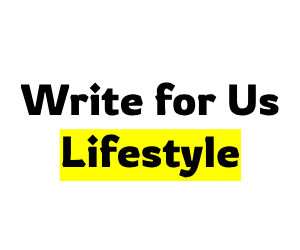 Write for Us Lifestyle